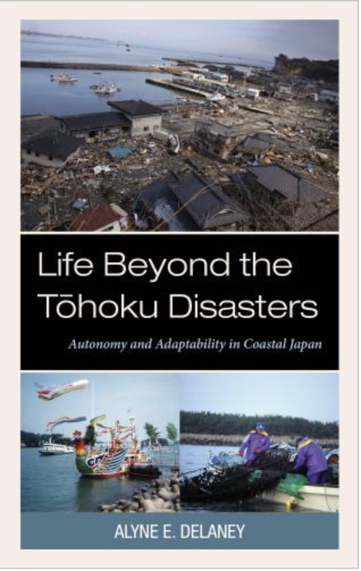 Life Beyond the Tōhoku Disasters: Autonomy and Adaptability in Coastal Japan