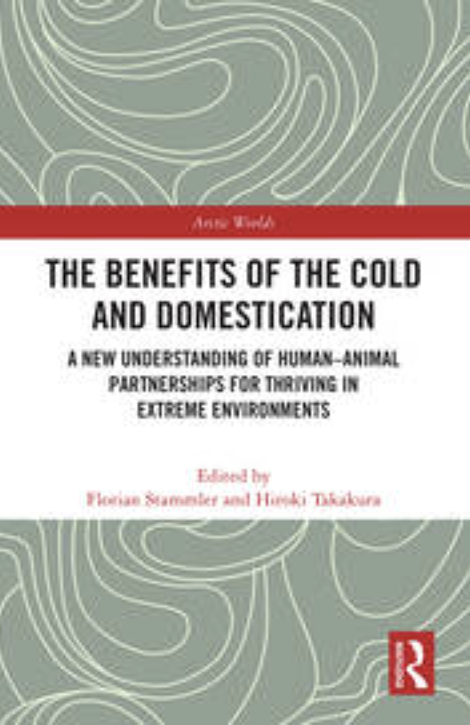 	The benefits of the cold and domestication: a new understanding of human - animal partnerships for thriving in extreme environments
